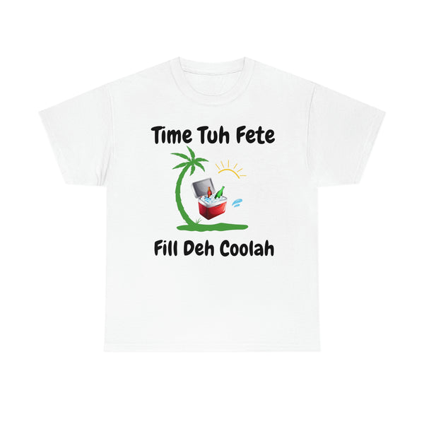 TIME TUH FETE DEH COOLAH Unisex Cotton Tee