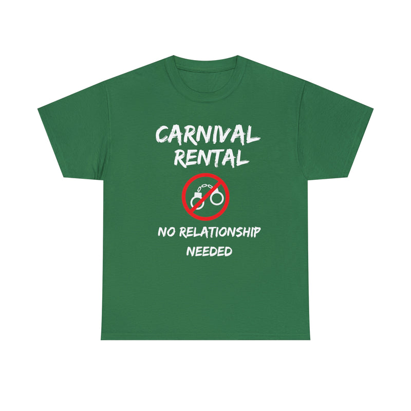 CARNIVAL RENTAL NO RELATIONSHIP NEEDED Unisex Cotton Tee