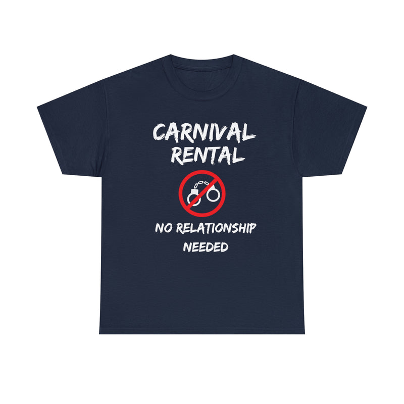 CARNIVAL RENTAL NO RELATIONSHIP NEEDED Unisex Cotton Tee