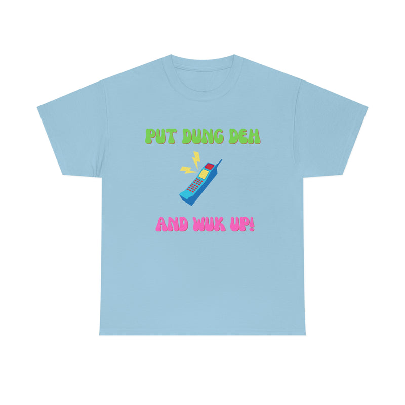 PUT DUNG DEH AND WUK UP Unisex Cotton Tee