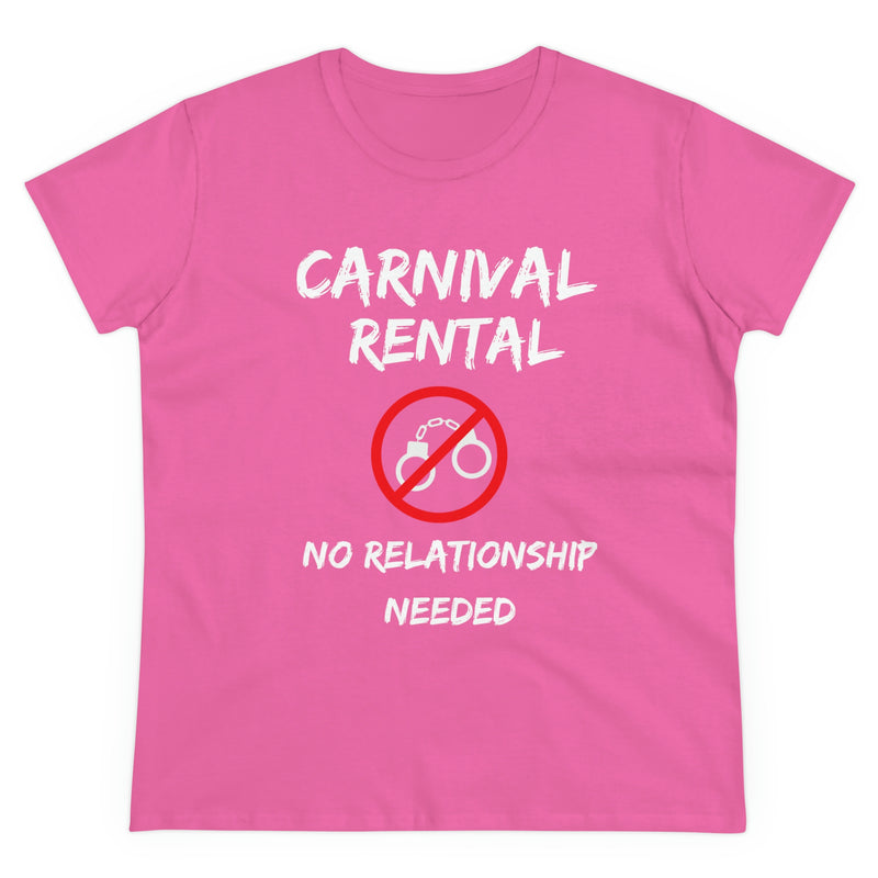 CARNIVAL RENTAL NO RELATIONSHIP NEEDED Women's Cotton Tee