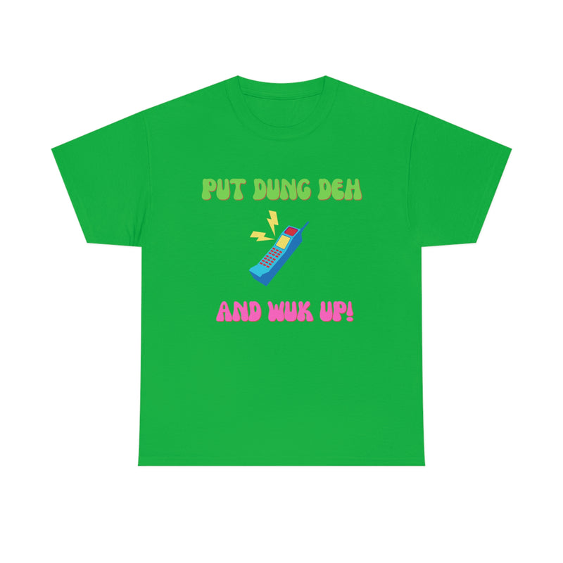 PUT DUNG DEH AND WUK UP Unisex Cotton Tee