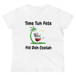 TIME TUH FETE FILL DEH COOLAH Women's Cotton Tee