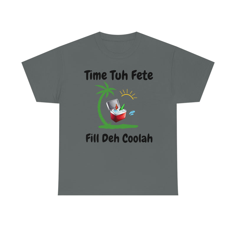 TIME TUH FETE DEH COOLAH Unisex Cotton Tee