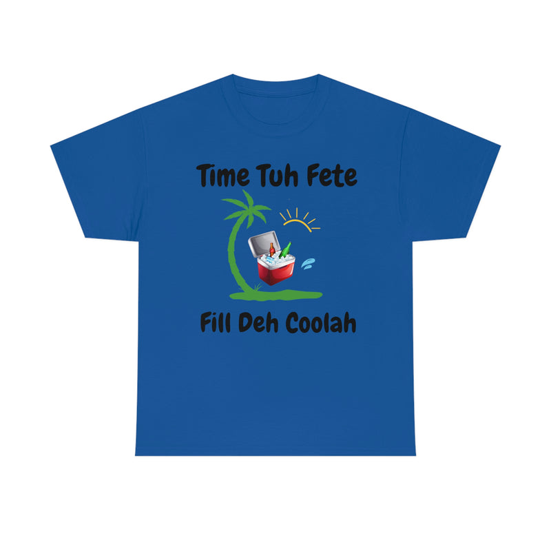 TIME TUH FETE DEH COOLAH Unisex Cotton Tee