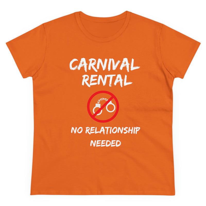 CARNIVAL RENTAL NO RELATIONSHIP NEEDED Women's Cotton Tee