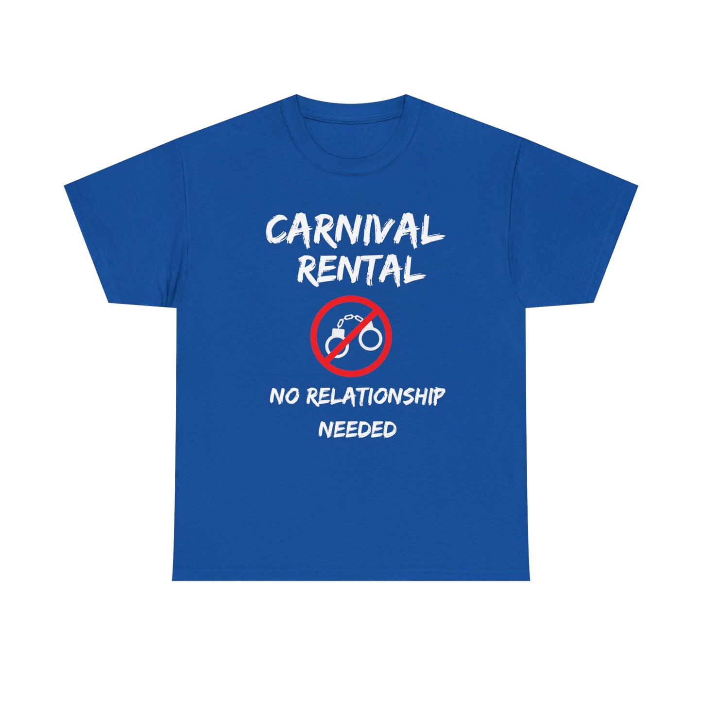 CARNIVAL RENTAL NO RELATIONSHIP NEEDED Unisex Cotton Tee