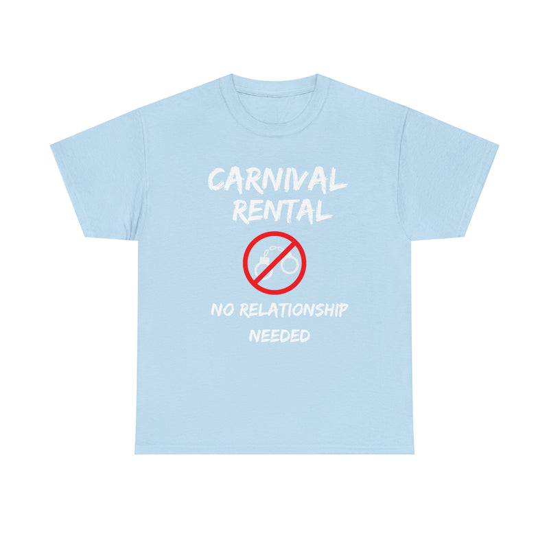 CARNIVAL RENTAL NO RELATIONSHIP NEEDED Unisex Cotton Tee