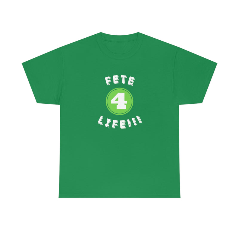 FETE 4 LIFE  Unisex  Cotton Tee