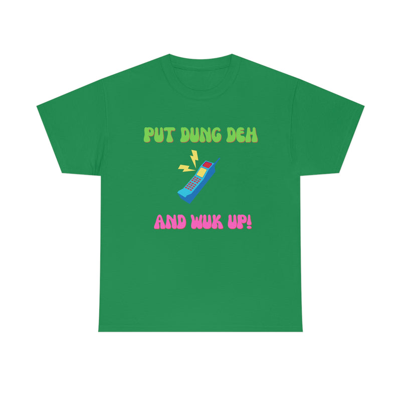 PUT DUNG DEH AND WUK UP Unisex Cotton Tee