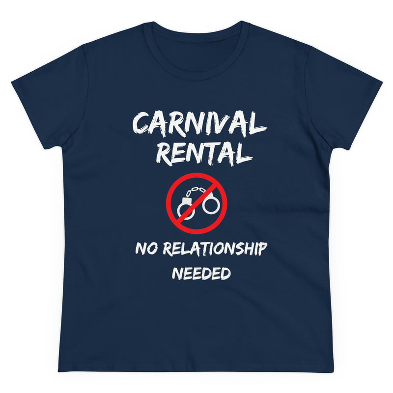 CARNIVAL RENTAL NO RELATIONSHIP NEEDED Women's Cotton Tee