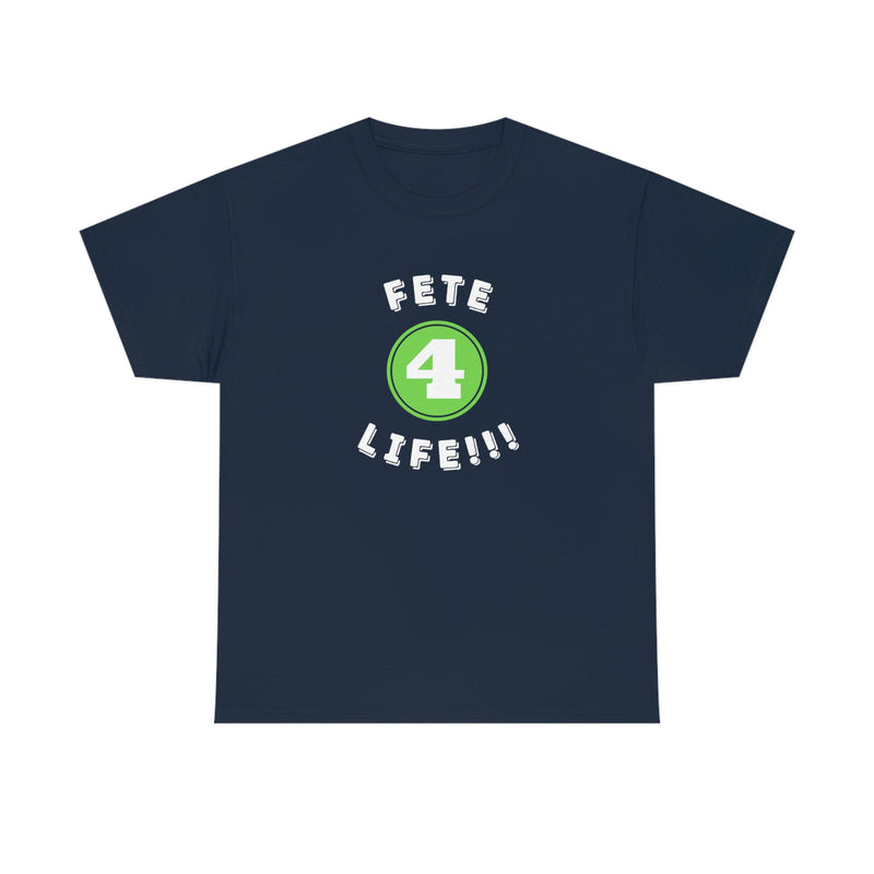 FETE 4 LIFE  Unisex  Cotton Tee