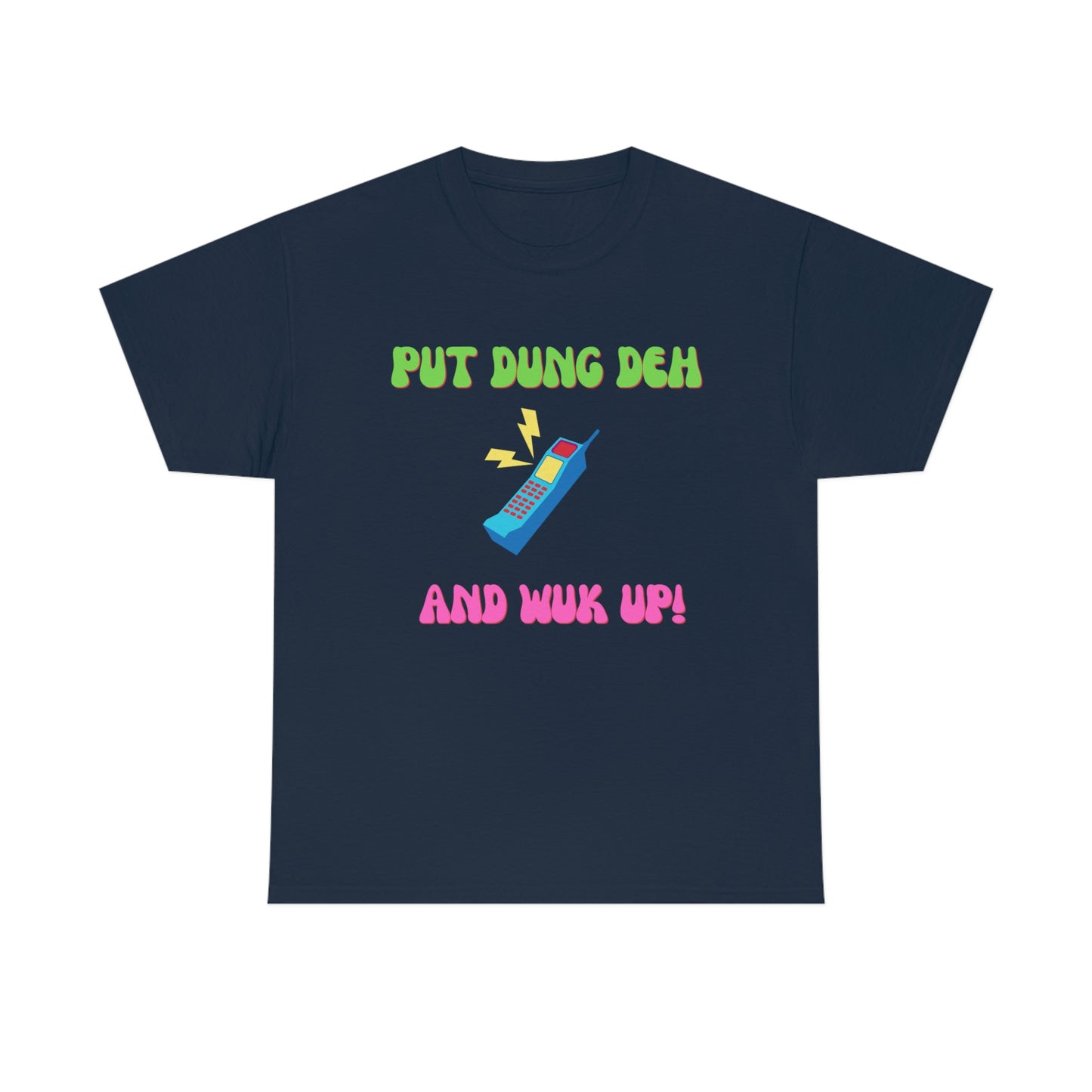 PUT DUNG DEH AND WUK UP Unisex Cotton Tee
