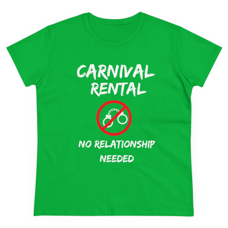 CARNIVAL RENTAL NO RELATIONSHIP NEEDED Women's Cotton Tee