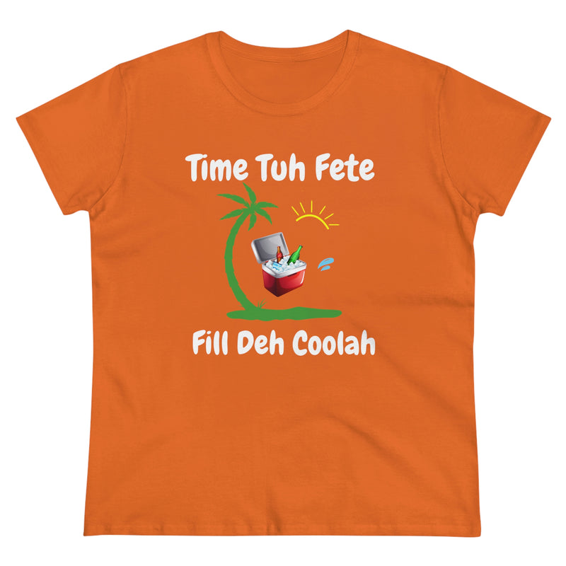 TIME TUH FETE FILL DEH COOLAH Women's Cotton Tee