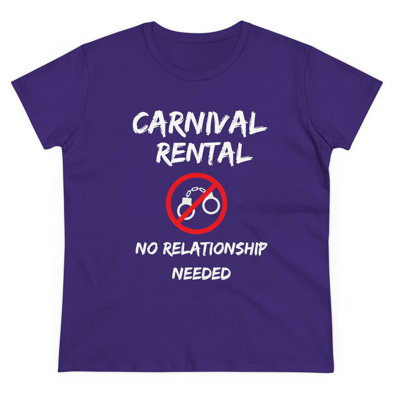 CARNIVAL RENTAL NO RELATIONSHIP NEEDED Women's Cotton Tee