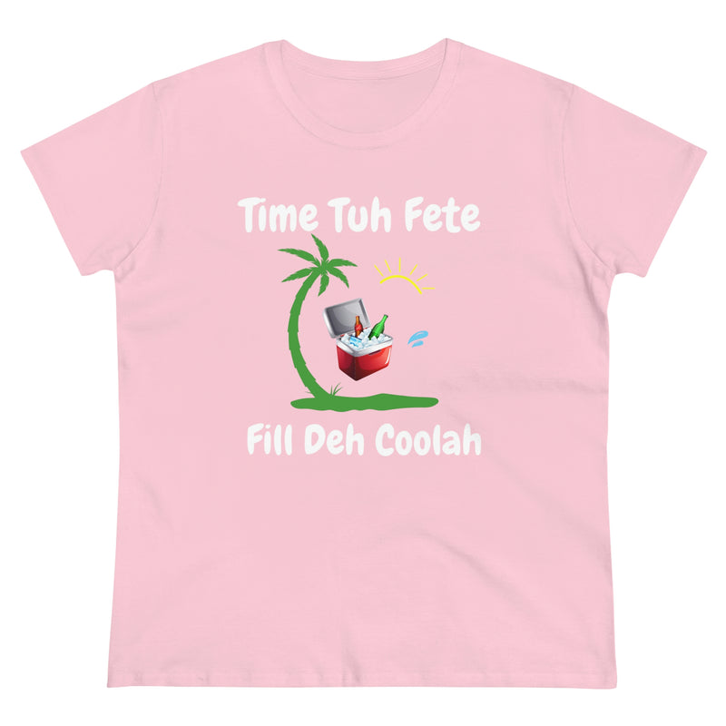 TIME TUH FETE FILL DEH COOLAH Women's Cotton Tee