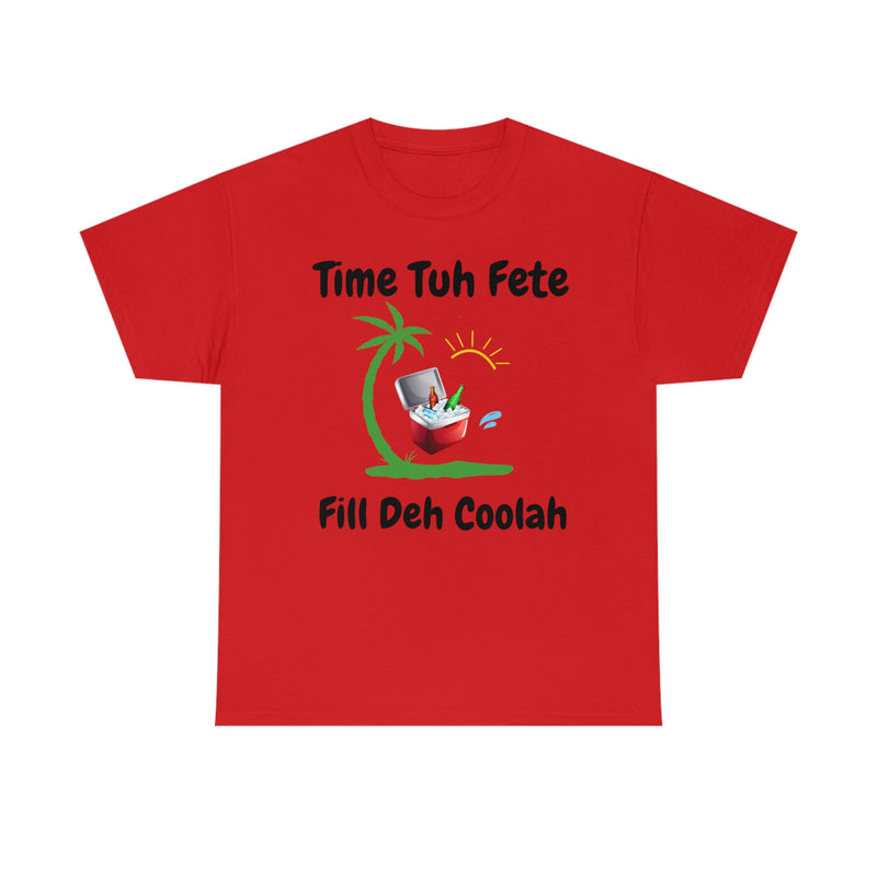 TIME TUH FETE DEH COOLAH Unisex Cotton Tee