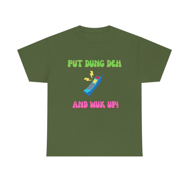 PUT DUNG DEH AND WUK UP Unisex Cotton Tee